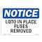 Signmission OSHA Notice, 3.5" Height, LOTO In Place Fuses Removed Sign, 5" X 3.5", Landscape OS-NS-D-35-L-14052 - alternate 1
